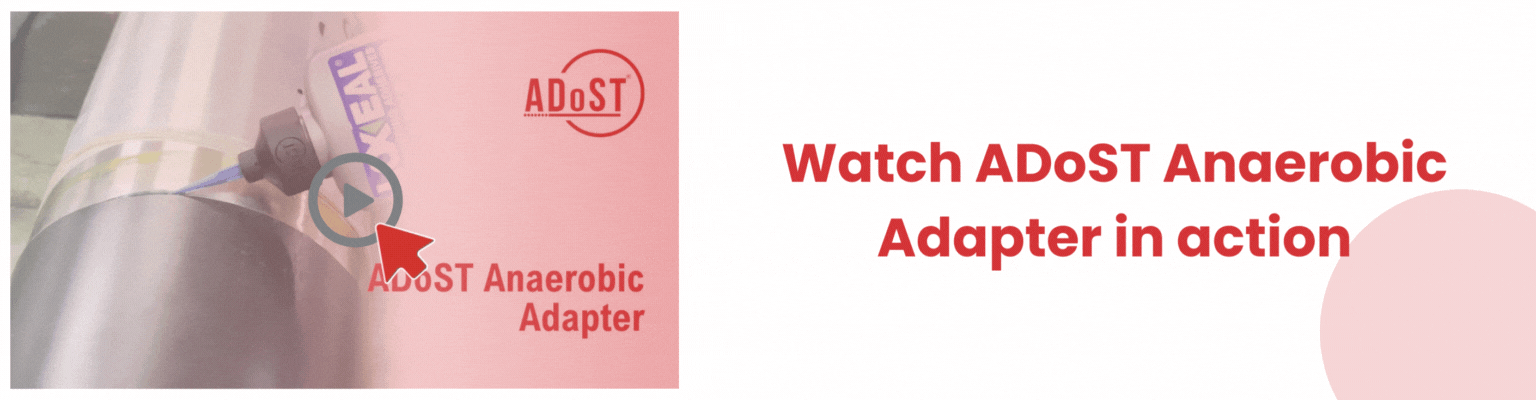 Video demonstration of the ADoST Anaerobic Adapter showing the application process in action.